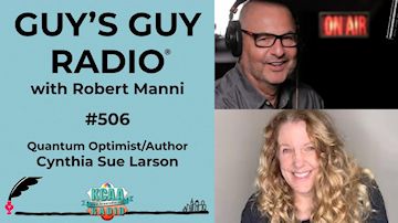 Guys Guy Radio Robert Manni interviews Cynthia Sue
Larson