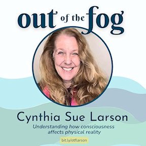 Cynthia Sue Larson on Out of the Fog with Karen Hager