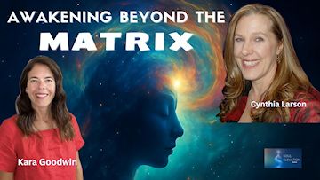 Cynthia Sue Larson with Kara on Awakening Beyond the
Matrix